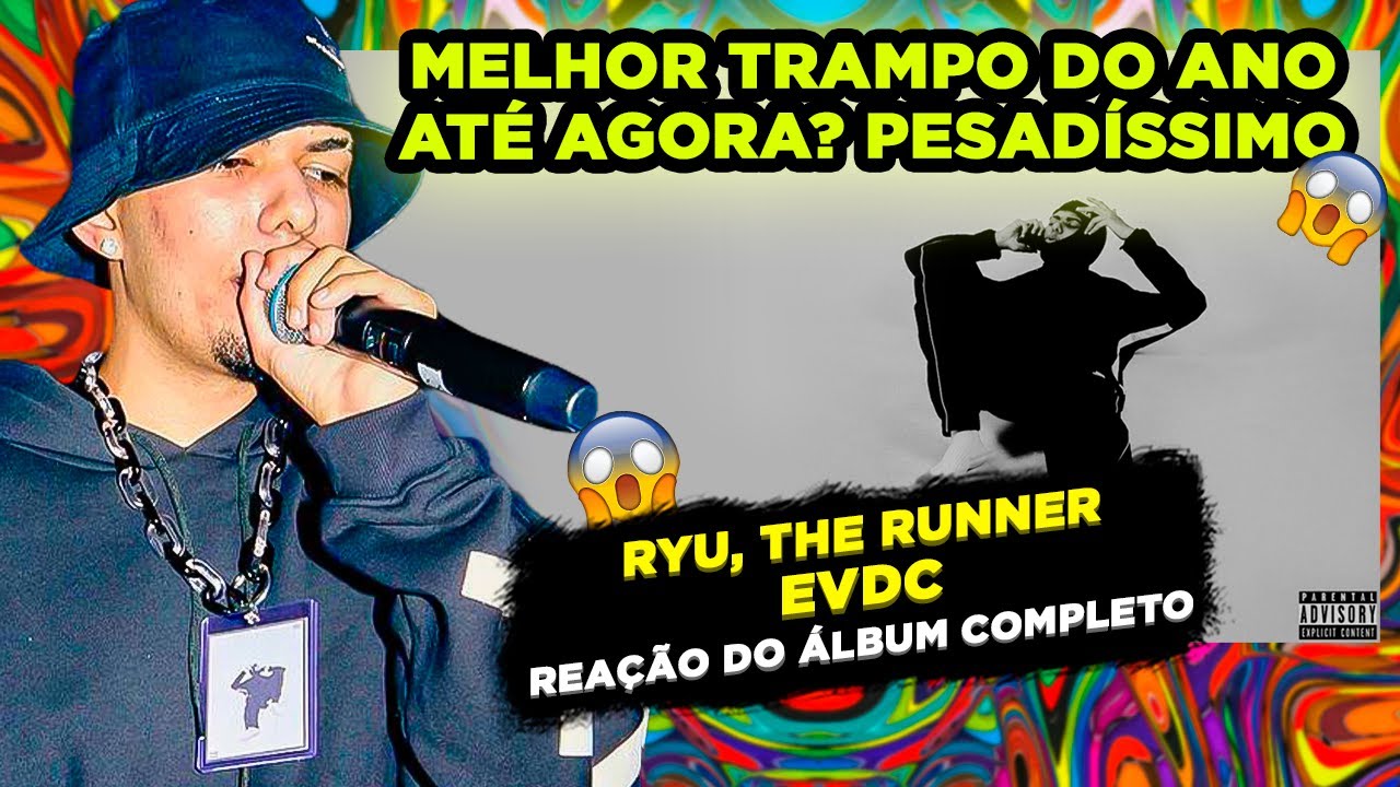 O MELHOR DO ANO?!?! RYU THE RUNNER - EVDC [REA&Ccedil;&Atilde;O &Aacute;LBUM COMPLETO]