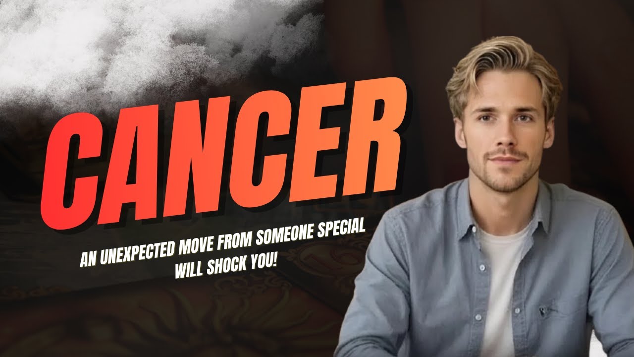 CANCER Unexpected Move From Someone Special Will SHOCK You #tarot