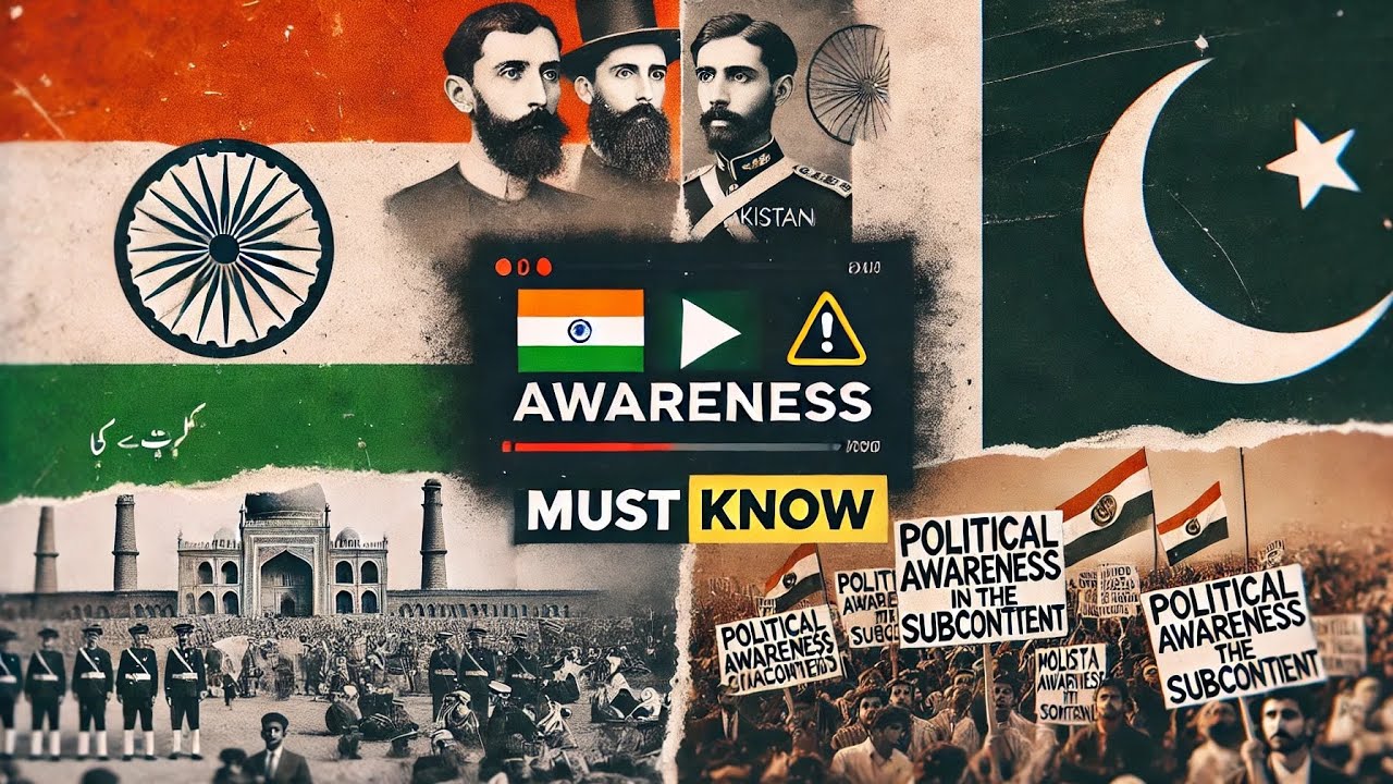 The Struggle for Political Awareness in the Subcontinent: Past, Present & Future