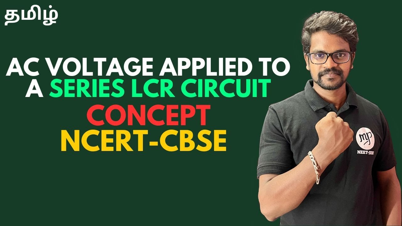AC Voltage|Applied On Series LCR Circuit|Concepts|NCERT|CBSE|Physics 12|Tamil|Muruga MP