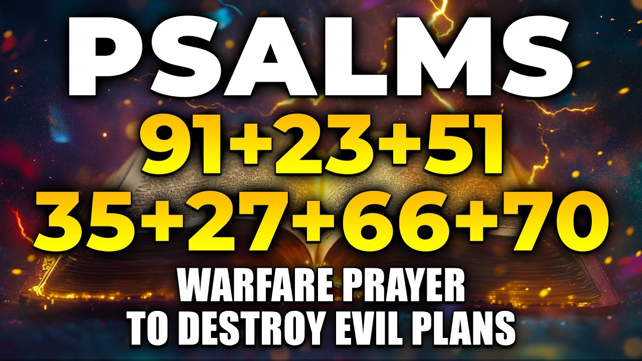 🔥 THE MOST POWERFUL PSALMS | Psalms 91, 23, 51, 35, 27, 66, 70 | Warfare Prayer for God’s Protection