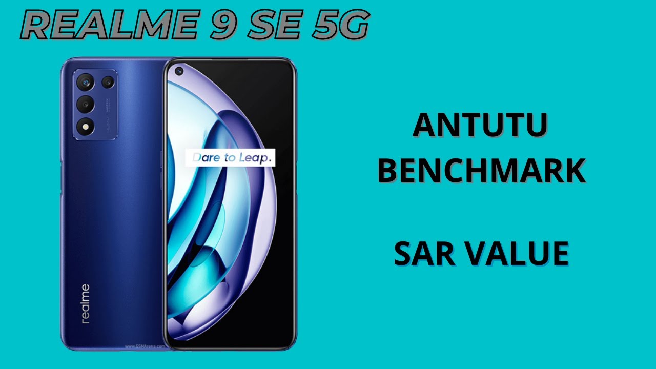 realme 9 se 5g antutu benchmark and sar value | realme 9 se 5g sar value
