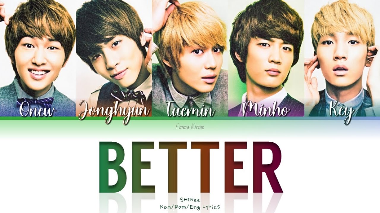 SHINee (샤이니) (シャイニー) Better - Kan/Rom/Eng Lyrics (가사) (歌詞)
