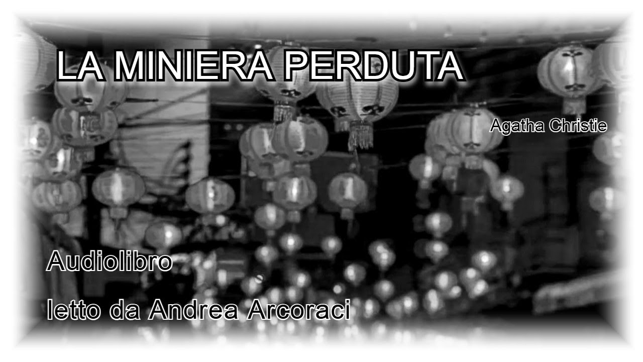 LA MINIERA PERDUTA - Agatha Christie - Audiolibro