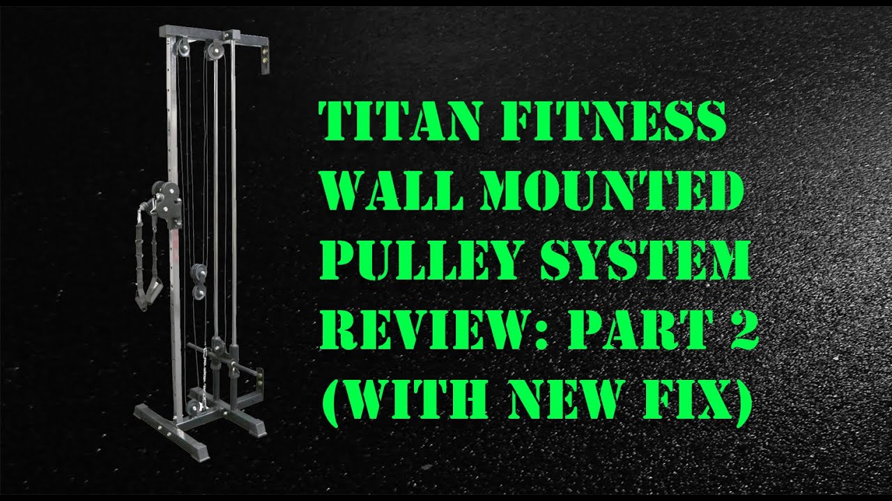 Titan Pulley System Review Part 2 with NEW FIX
