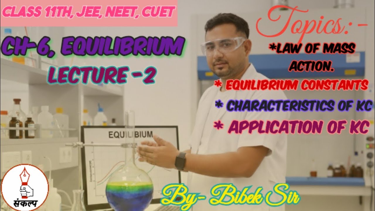 Chemistry Class 11,JEE/NEET/CUET | Ch-6 Equilibrium | Lecture-2 (Chemical Equilibrium)