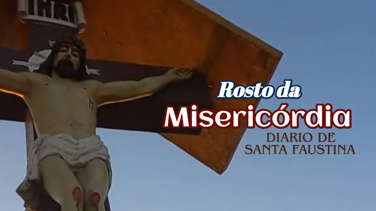 Rosto da Misericórdia  : Diário de Santa faustina  