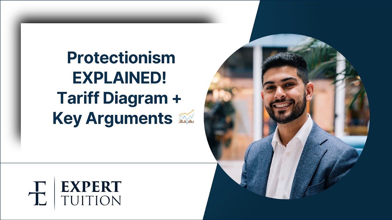 A-Level Economics [Theme 4]: Protectionism EXPLAINED! Arguments For & Against + Tariff Diagram