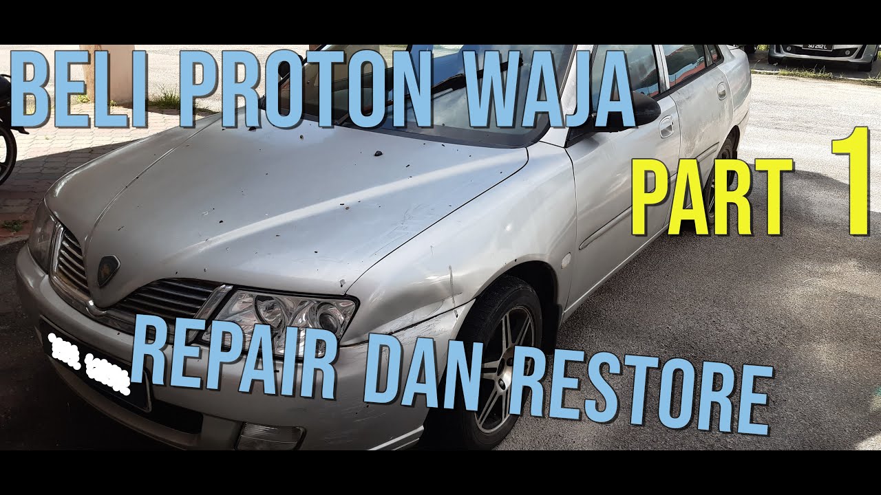 Beli Proton Waja mmc Rm1800 dan restore part 1