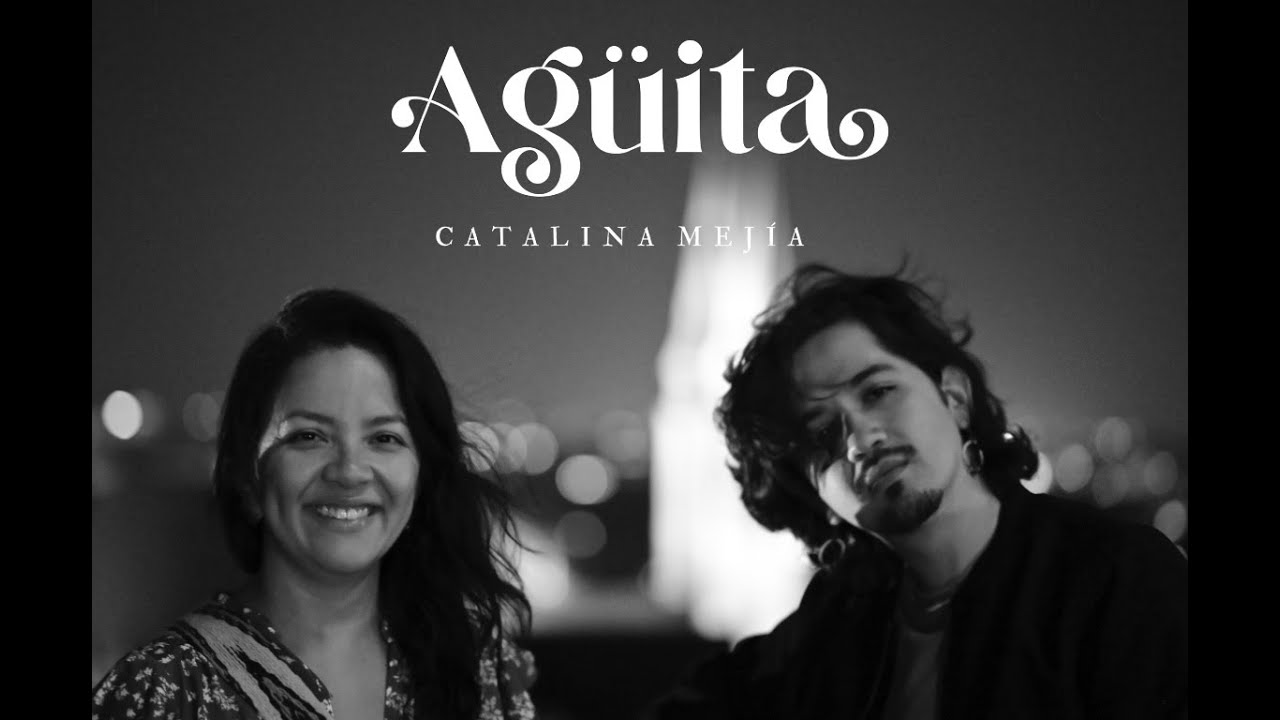 Agüita • Catalina Mejía, Sebastian Valdivieso