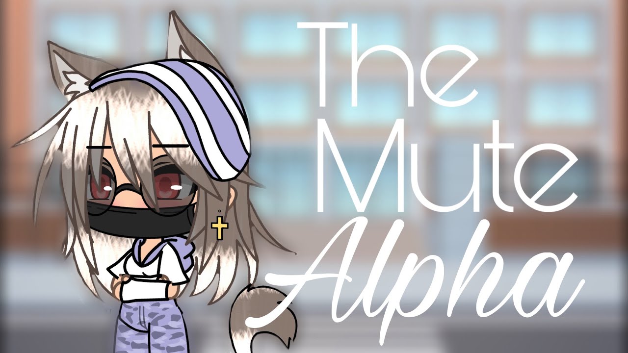 The Mute Alpha || Original GLMM || Potato Pup