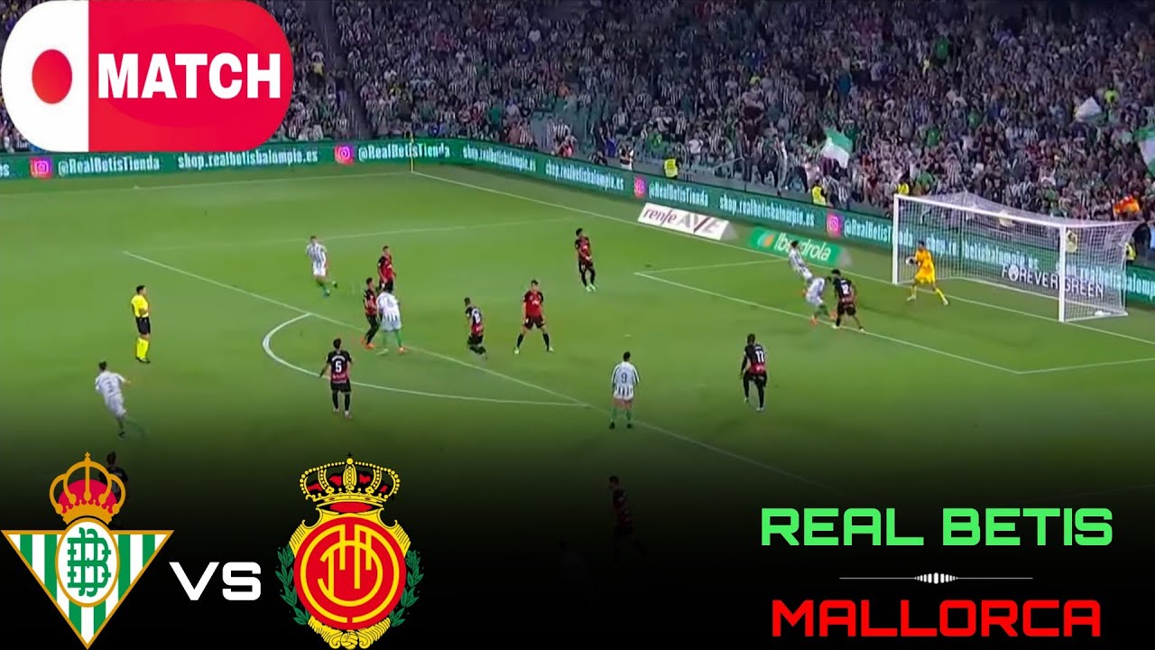 LIVE : Real Betis vs Mallorca Live Stream/Spanish LALIGA Match - 2025