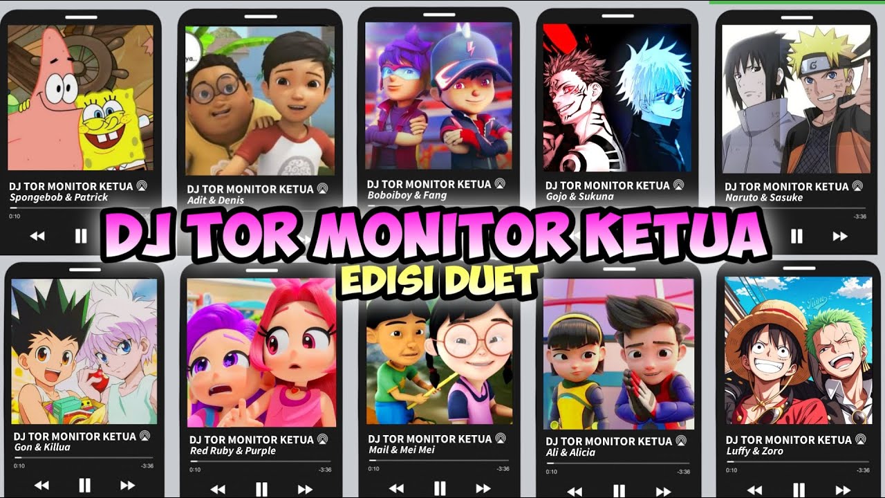 DJ TOR MONITOR KETUA Edisi Duet versi - Fang&Boboiboy, Purple&Ruby, Ali & Alicia, Naruto&Sasuke dll