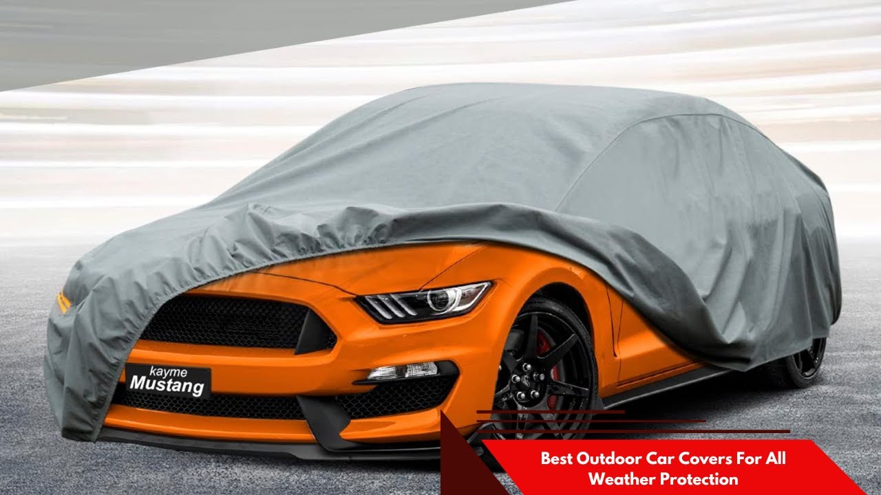 ✅  Top 5 Best Outdoor Car Covers For All Weather Protection