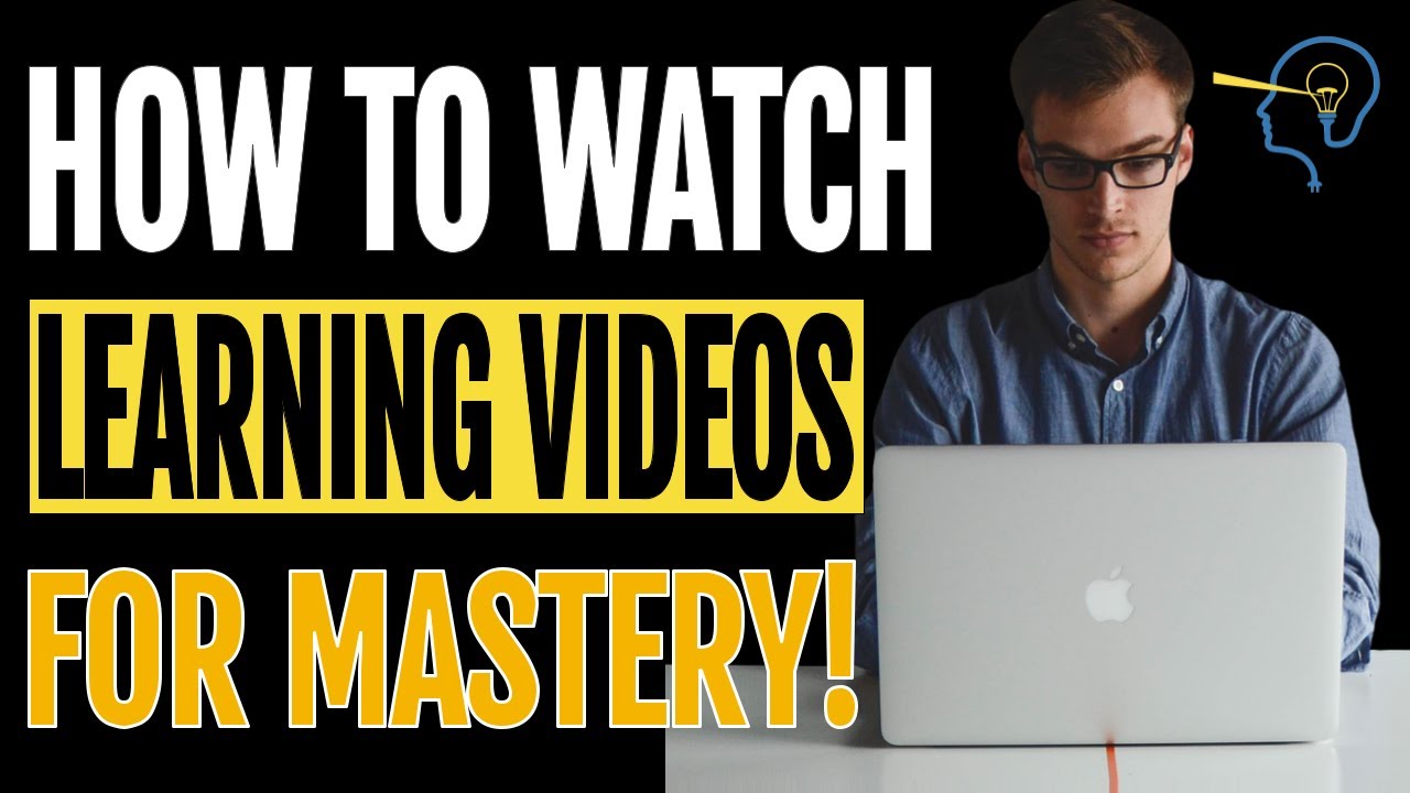 How to Watch Learning Videos For Mastery