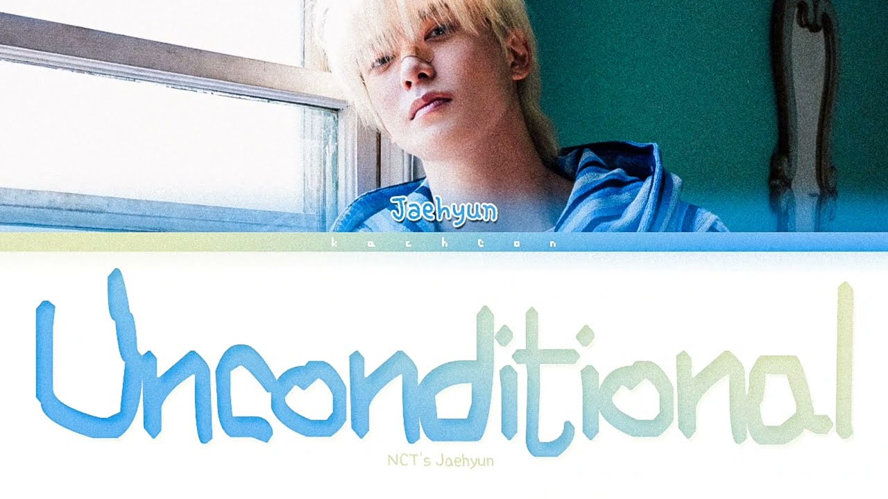 NCT's Jaehyun 'Unconditional' Lyrics