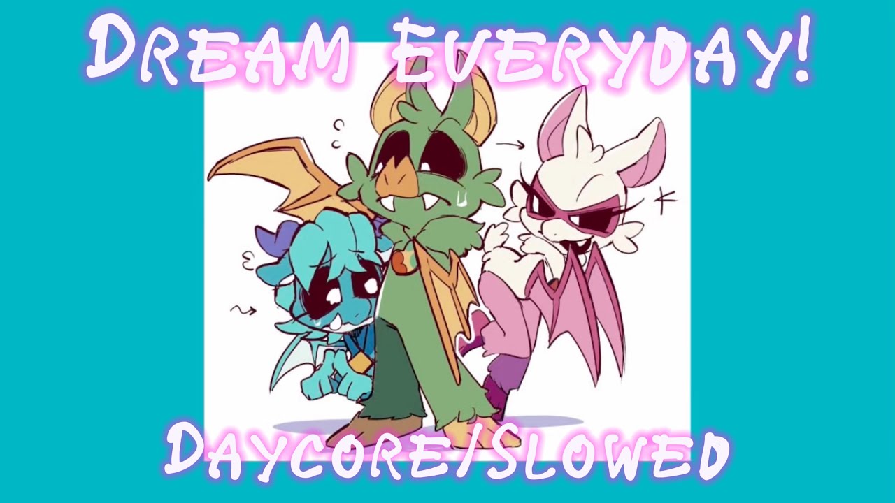 𝑫𝒓𝒆𝒂𝒎 𝑬𝒗𝒆𝒓𝒚𝒅𝒂𝒚! (𝑺𝒍𝒐𝒘𝒆𝒅/𝑫𝒂𝒚𝒄𝒐𝒓𝒆) | 𝑫𝒂𝒚𝒅𝒓𝒆𝒂𝒎 𝑪𝒓𝒊𝒕𝒕𝒆𝒓𝒔 𝑻𝒉𝒆𝒎𝒆 𝑺𝒐𝒏𝒈 |