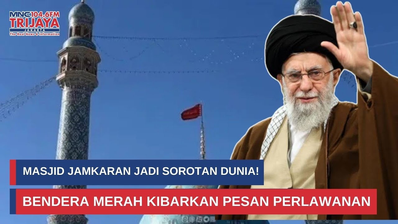 Bendera Merah Pembalasan Berkibar di Masjid Jamkaran! Iran Resmi Umumkan Kematian Ali Khamenei