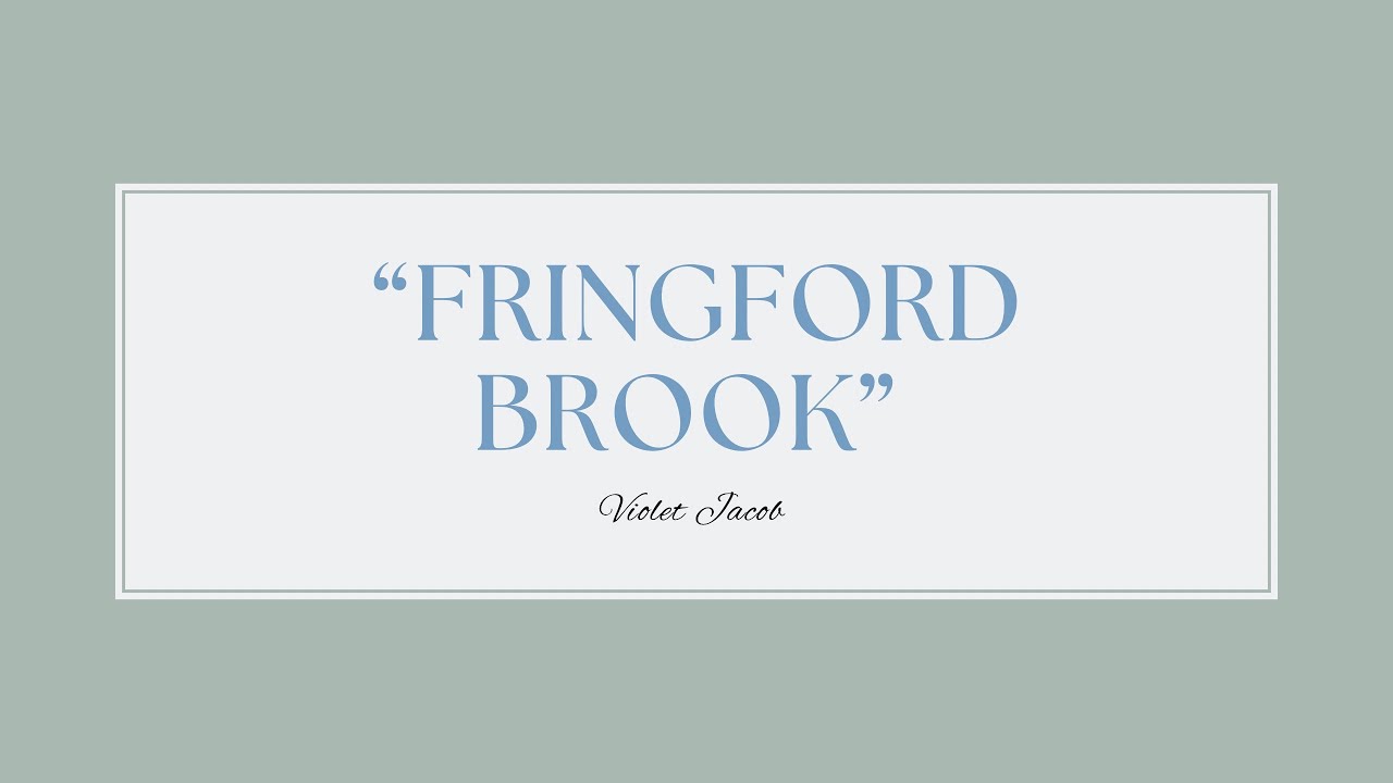 &ldquo;Fringford Brook&rdquo; By Violet Jacob