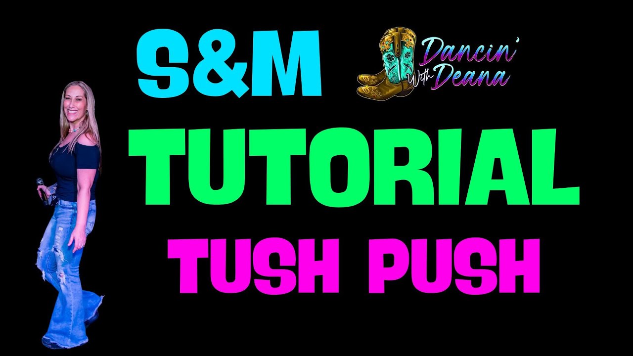 S&M ⛓️🪨🪾(TUSH PUSH) Учебник по линейным танцам