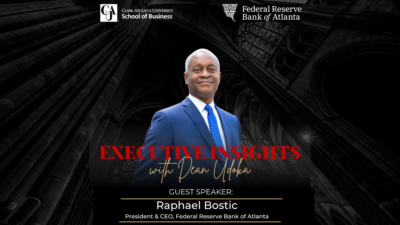 Executive Insights with Dean Udoka, featuring Dr. Raphael Bostic