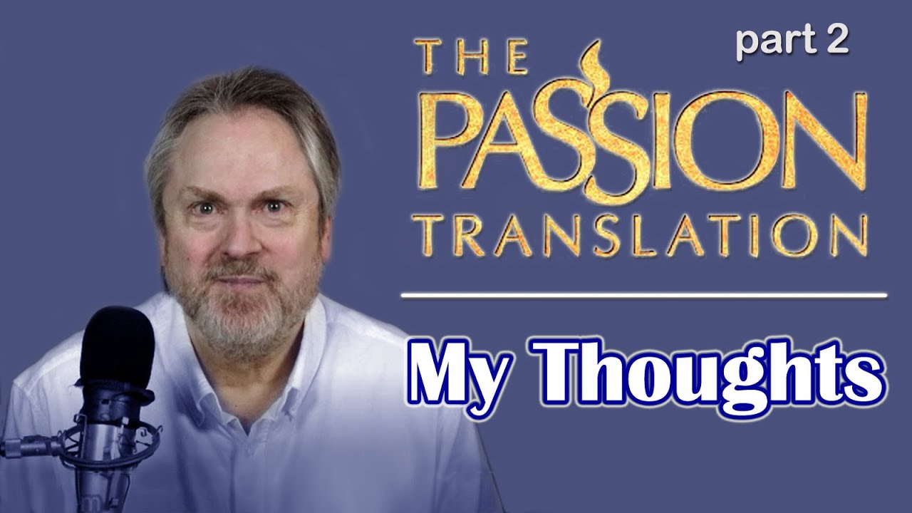 The Passion Translation: A Critique of the Critics (part 2)