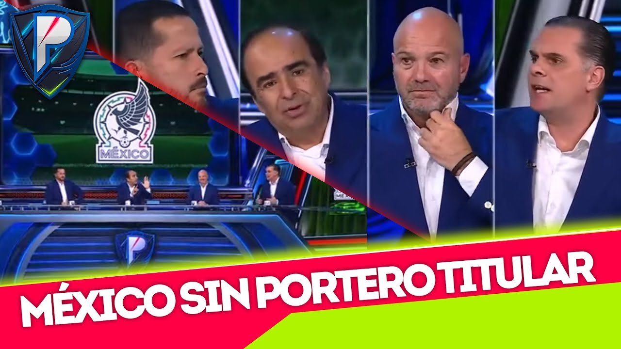 Selecci&oacute;n mexicana sin portero titular definido | La Mesa Protagonista