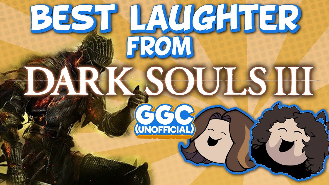 Best Laughter Moments - Dark Souls 3 - FAN MADE Game Grumps Compilation