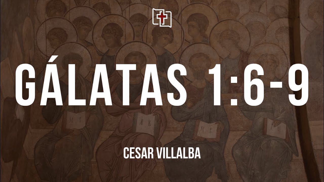 César Villalba predicando Gálatas 1:6-9