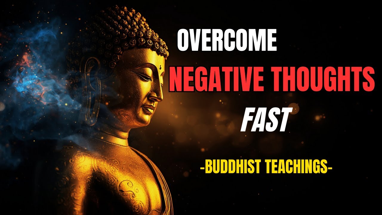 Overcome Negative Thoughts Fast | Buddhist Teachings