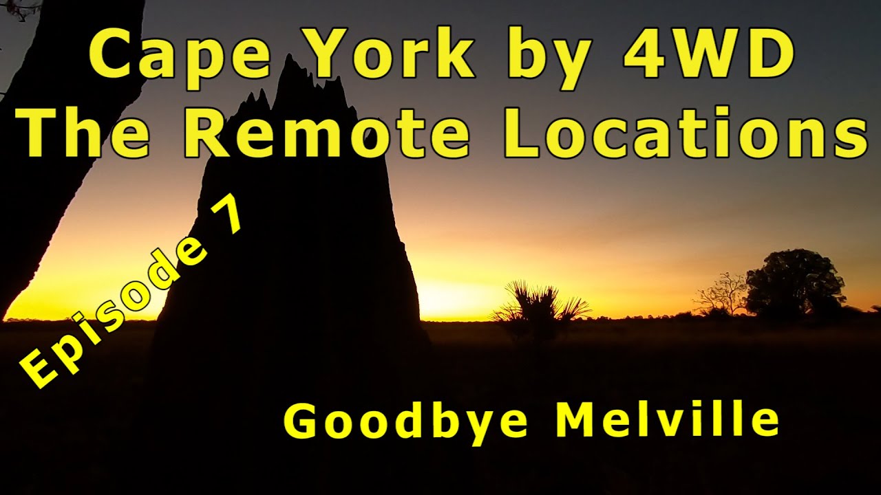 Cape York 4WD Adventure 2021 - The Remote Locations of Cape York | Episode 7