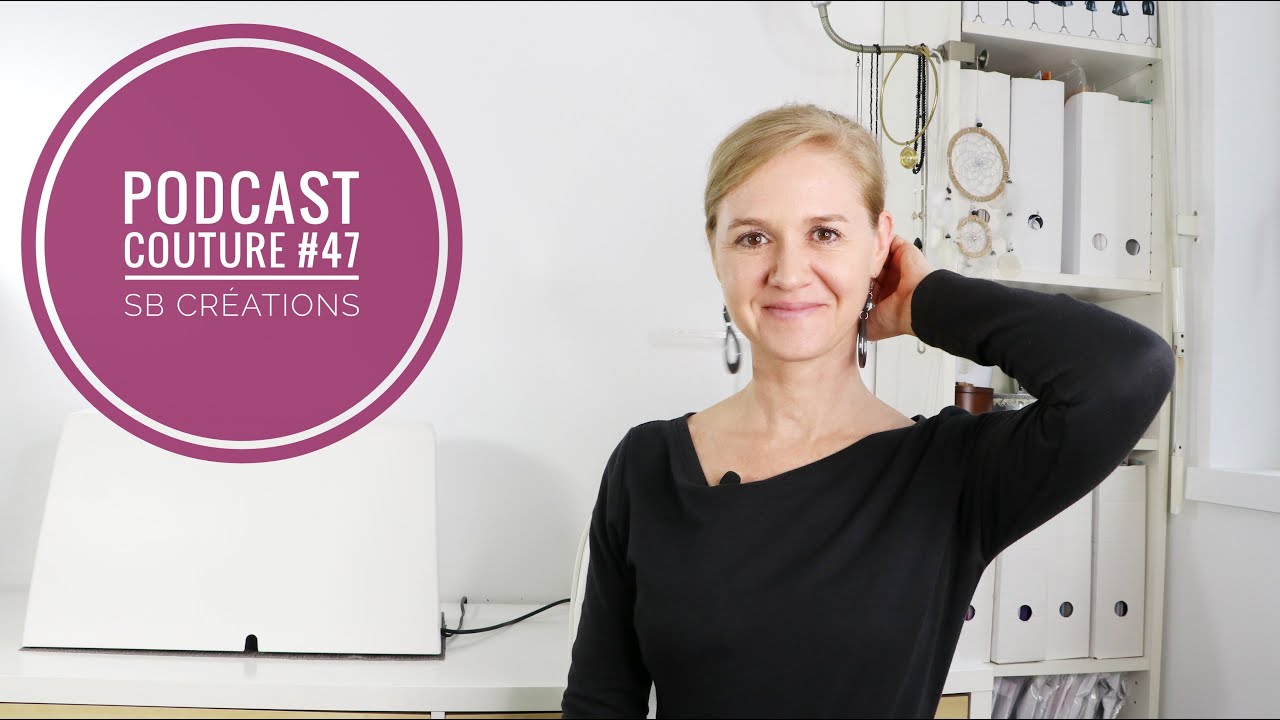 Podcast couture n°47 - SB Créations