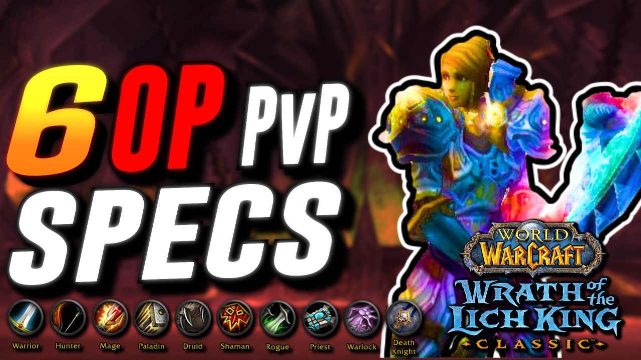 The MOST BROKEN PvP Specializations in Wotlk Classic Part 2!