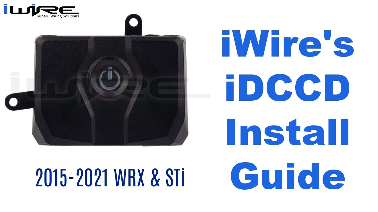 iWire iDCCD Installation Guide - 15-21 WRX & STi
