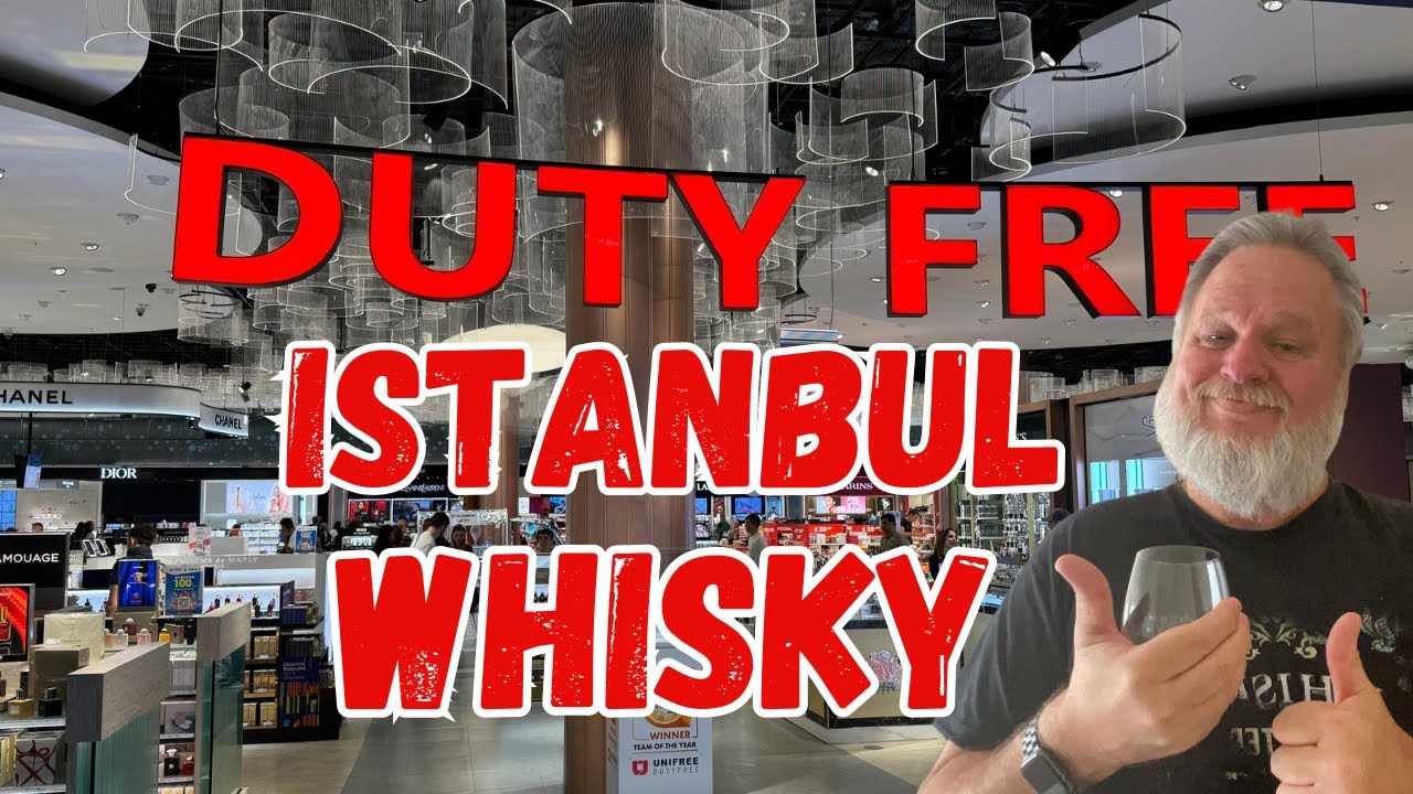 Duty free Istanbul whisky shopping