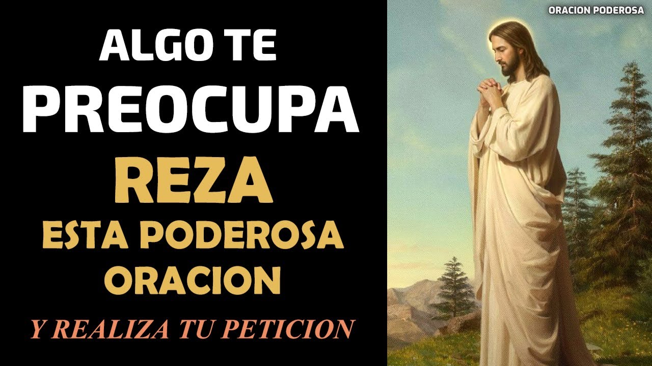 &iquest;Algo te preocupa? Reza esta poderosa oraci&oacute;n y realiza tu petici&oacute;n