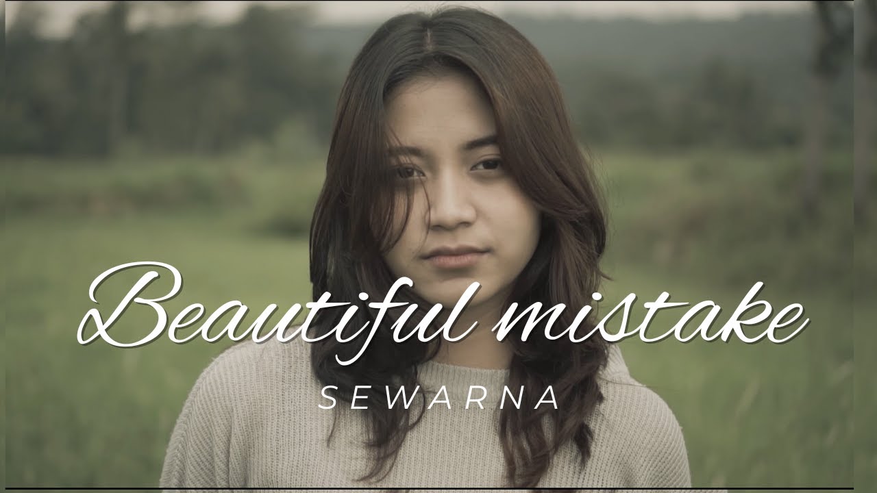 SEWARNA - Beautiful Mistake ( Official MV )