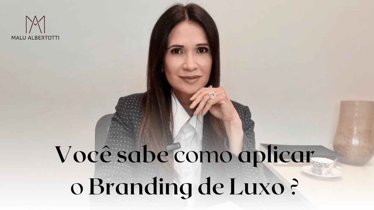 COMO APLICAR O BRANDING DE LUXO NA MINHA MARCA?