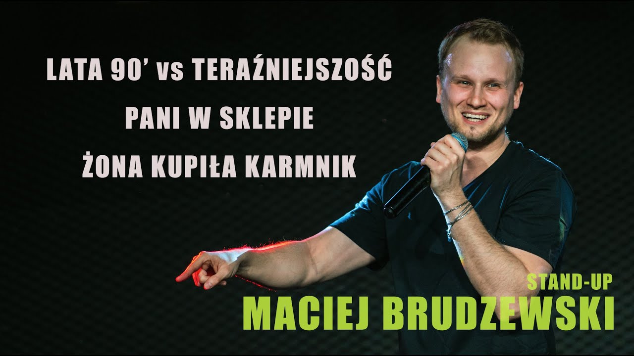 Stand-up | Maciej Brudzewski | Lata 90' vs Teraźniejszość, Karmnik