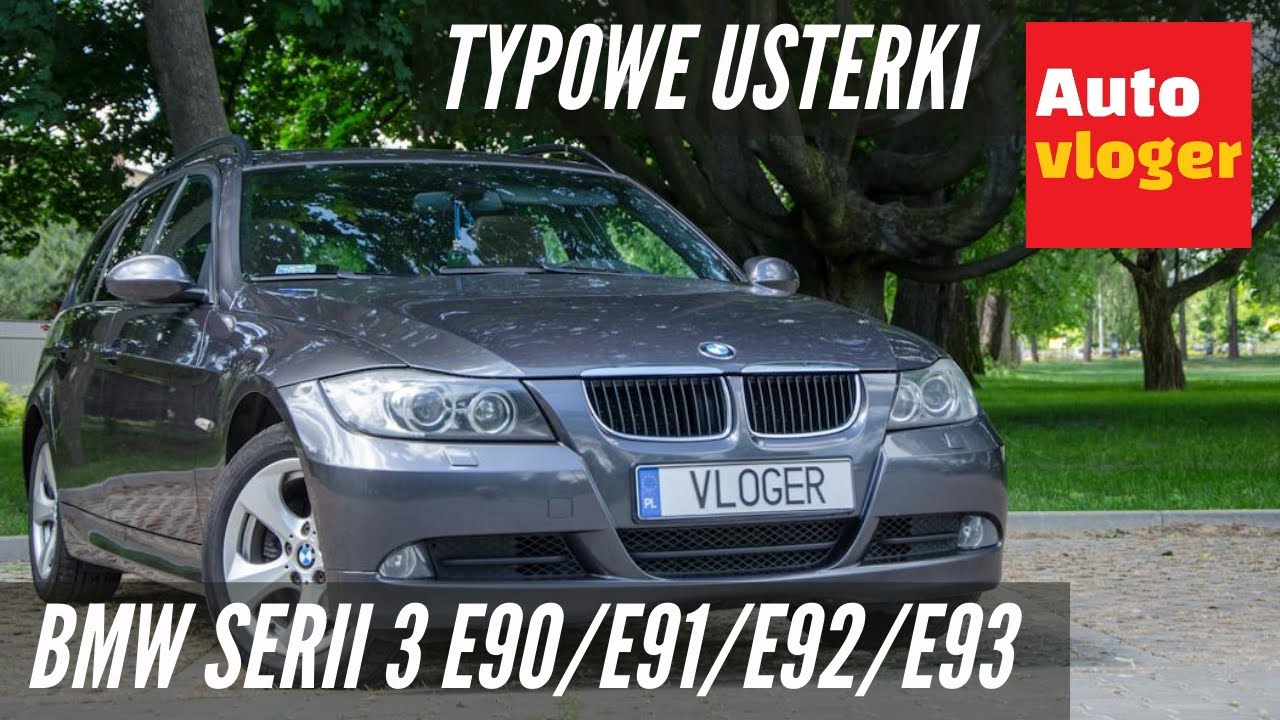 BMW Serii 3 E90 - typowe usterki