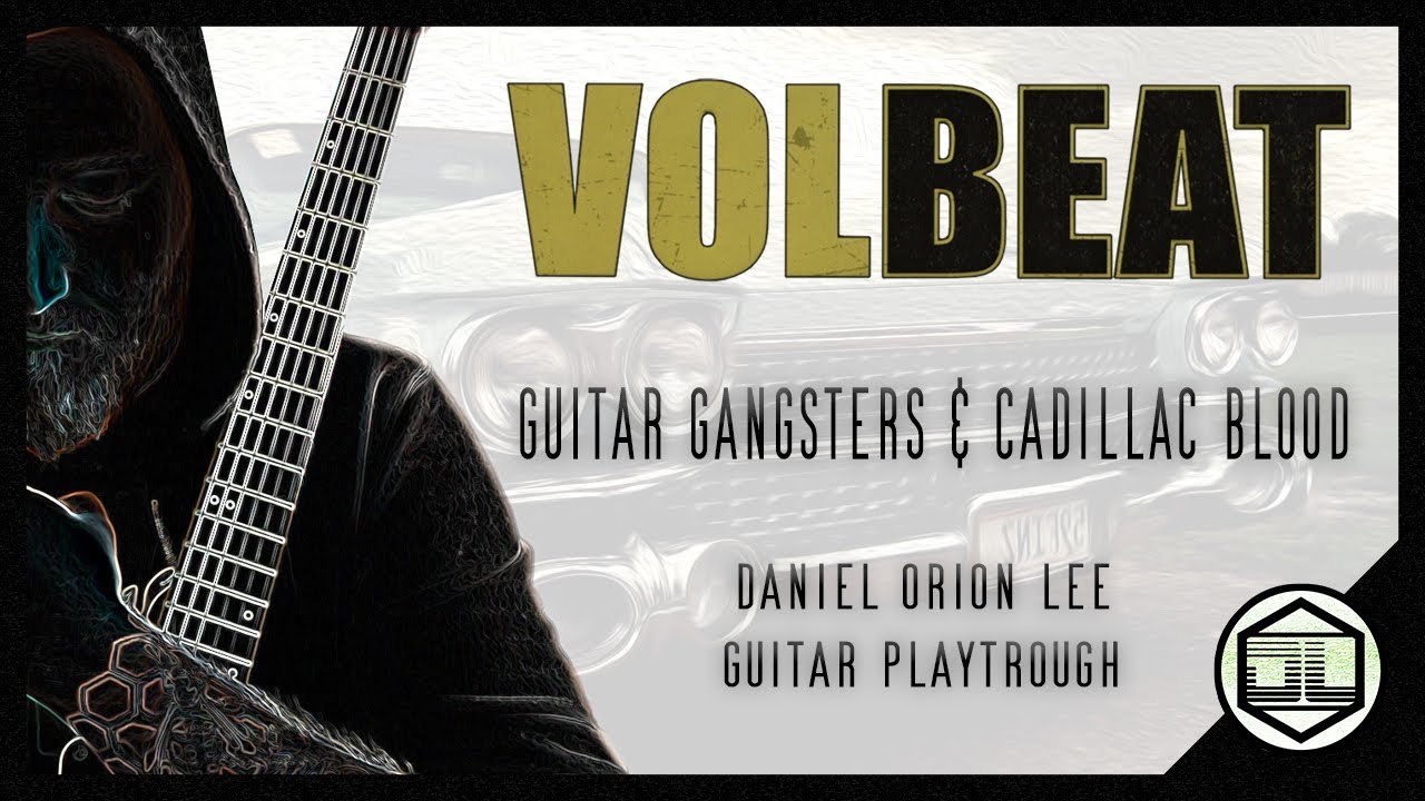 Guitar Gangsters & Cadillac Blood (Volbeat) Daniel Orion Lee Guitar Cover