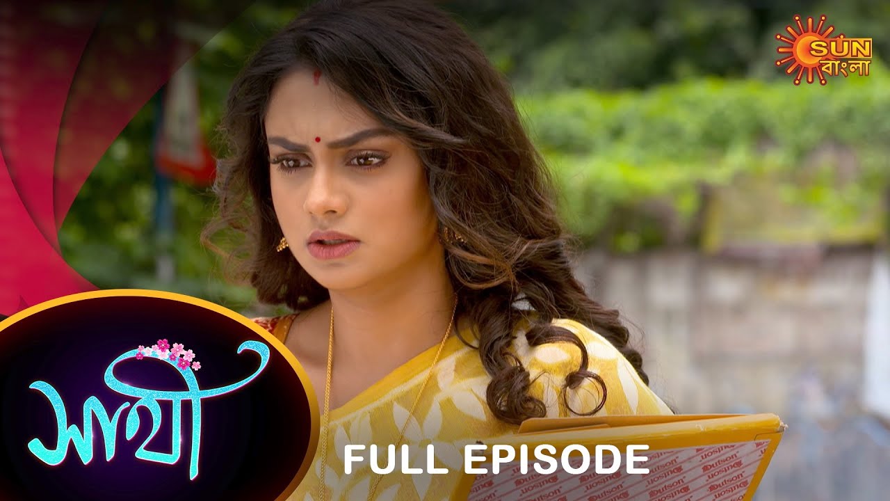 Saathi -  Full Episode | 29 May 2023 | Full Ep FREE on SUN NXT | Sun Bangla Serial