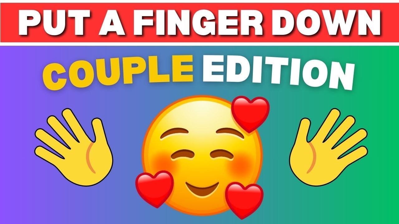 Put a Finger Down - Couples Edition 💑 | Fun Relationship Challenge!