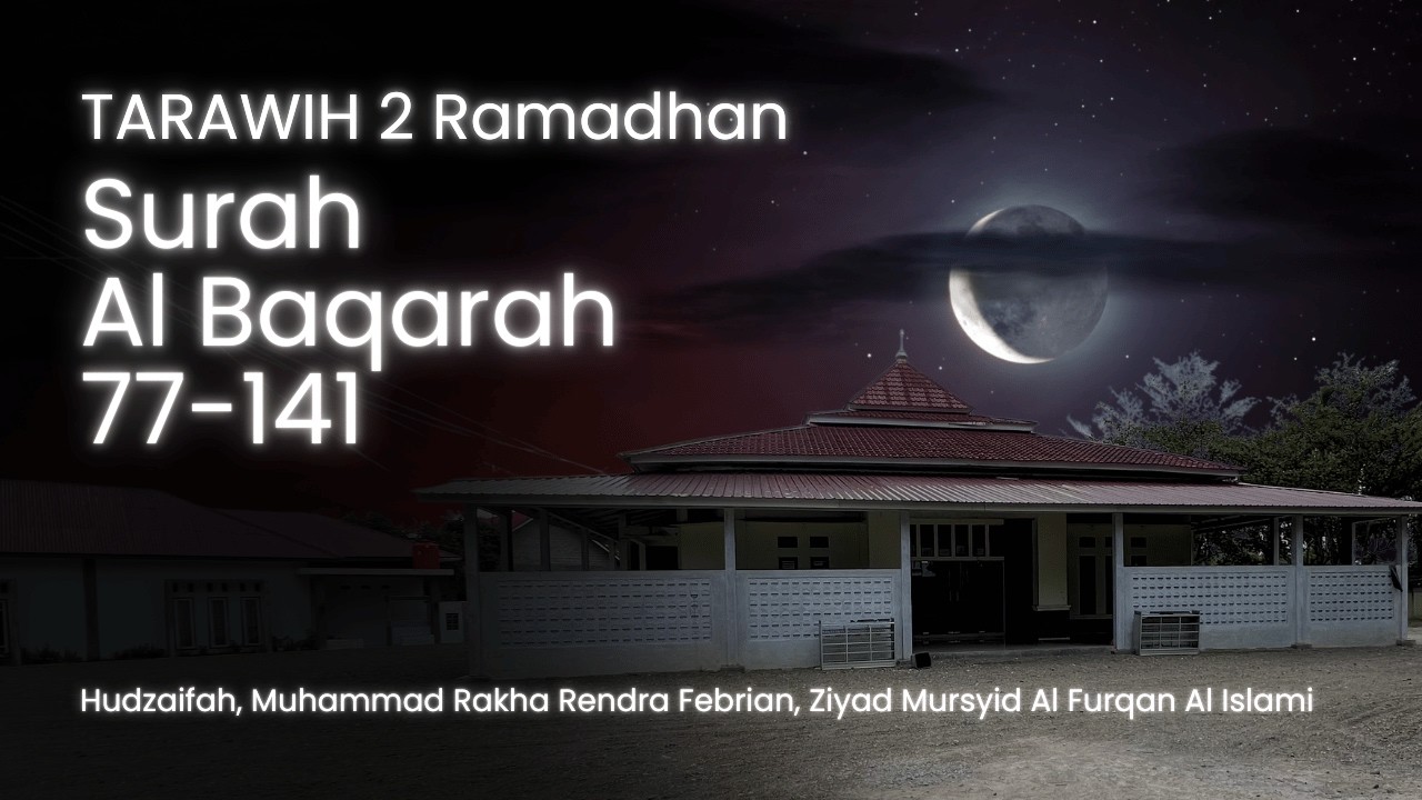 TARAWI 2 Ramadhan | Surah Al-Baqarah Ayat 77-141