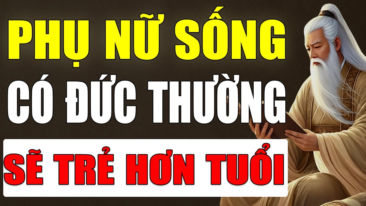 Cổ Nhận Tiết Lộ: Vì Sao Người Sống Thiện Lành Thường Trông Trẻ Hơn Tuổi?