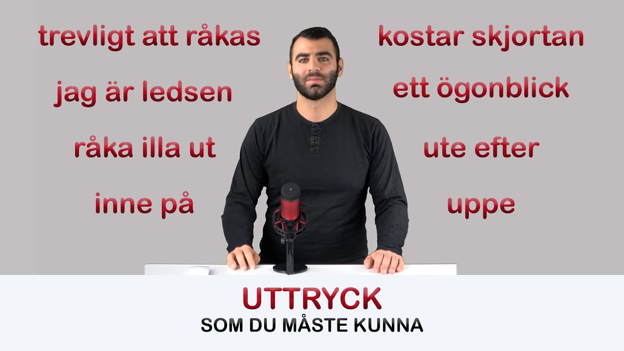 UTTRYCK alla behöver kunna!
