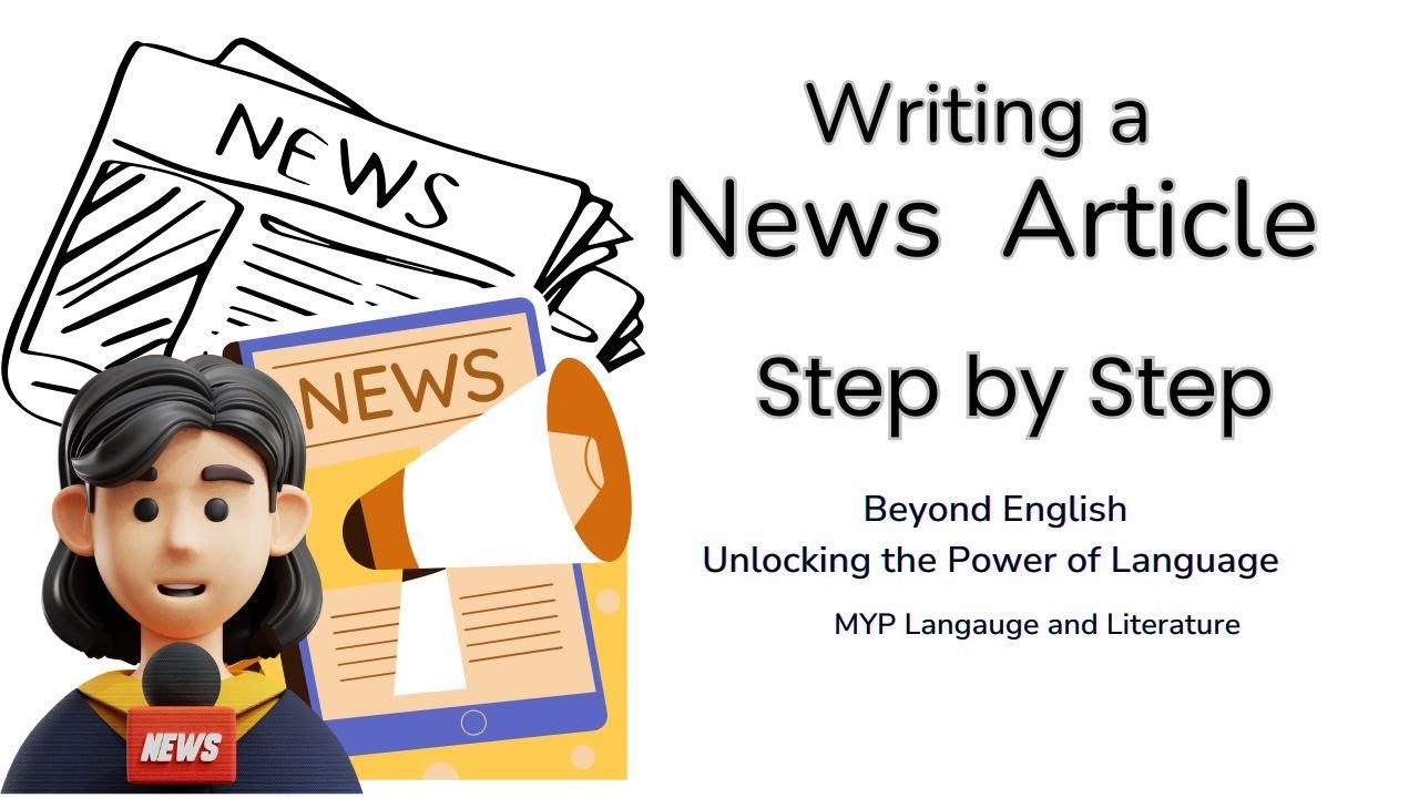 How to Write a  News Article - MYP Langauge and Literature