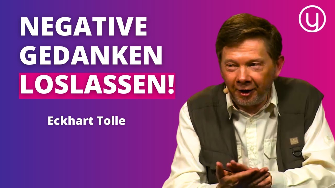 DER Schlüssel zur BEFREIUNG von negativen Gedanken - Eckhart Tolle