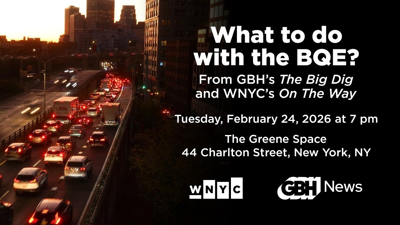 What to do with the BQE? From GBH's The Big Dig and WNYC’s ‘On The Way’