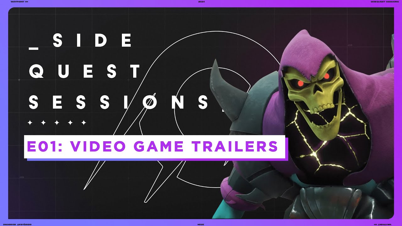 Side Quest Sessions #1: Video Game Trailers with WAYPOINT